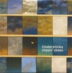 Slippin’ Shoes - Tindersticks