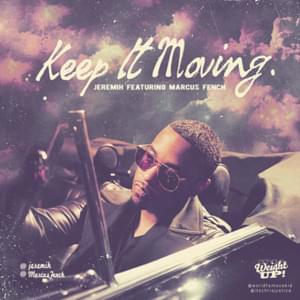 Keep It Moving - Jeremih (Ft. ​whoiskeithjames)