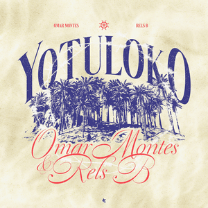 YOTULOKO - Omar Montes & Rels B