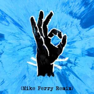 Perfect (Mike Perry Remix) - Ed Sheeran