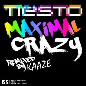 Maximal Crazy (KAAZE Remix) - Tiësto