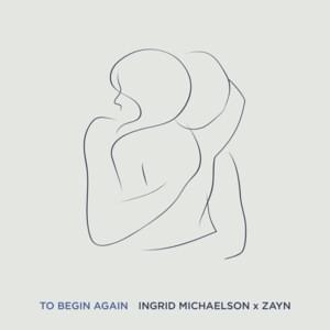 Ingrid Michaelson & ZAYN - To Begin Again (歌詞和訳) - Lyrxo Japanese Translations (歌詞和訳)