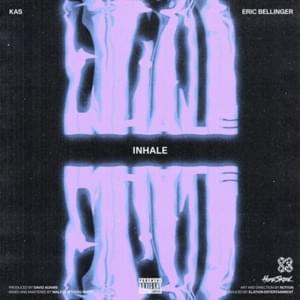 Inhale - KAS (Ft. Eric Bellinger)