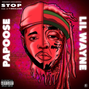 Thought I Was Gonna Stop - Papoose (Ft. Lil Wayne)