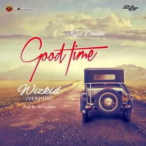 Good Time (Wizkid’s Version) - Kizz Daniel (Ft. Wizkid)