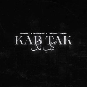 Kab Tak - Jokhay