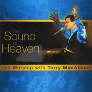 Oh the Glory of Your Presence - Terry MacAlmon