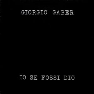 Io Se Fossi Dio - Giorgio Gaber