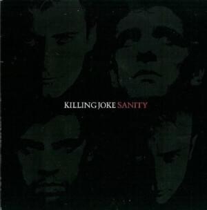 Sanity - Killing Joke