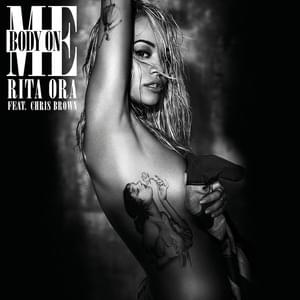 Body on Me - Rita Ora (Ft. Chris Brown)