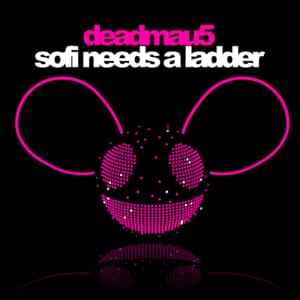 Sofi Needs a Ladder - ​deadmau5 (Ft. SOFI)