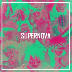 Supernova - Rustage (Ft. 954mari, Breeton Boi, Connor Quest!, Khantrast, Lex Bratcher, Louverture, PE$O PETE, Shao Dow, Shofu & Shwabadi)