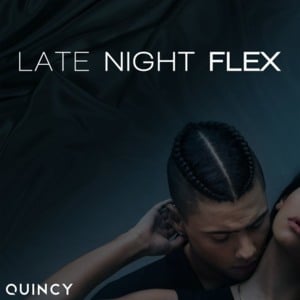 Late Night Flex - Quincy