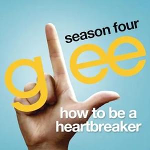 How to Be a Heartbreaker - Glee Cast