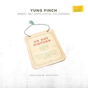 When I Get Home (Hotel California) - Yung Pinch