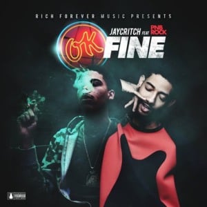 Okay Fine - Jay Critch (Ft. PnB Rock)