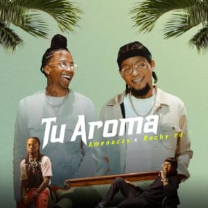 Tu Aroma - Amenazzy & Rochy RD