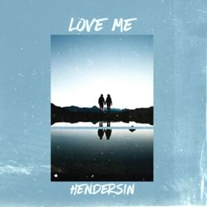 Love Me - Hendersin