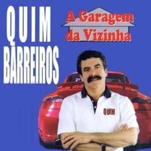 A Garagem Da Vizinha - Quim Barreiros