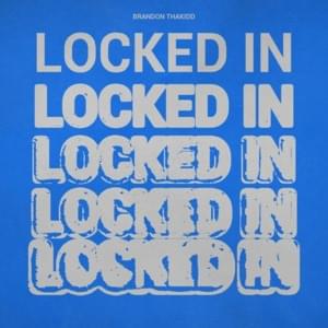 Locked In - Brandon ThaKidd