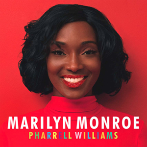 Marilyn Monroe - Pharrell Williams