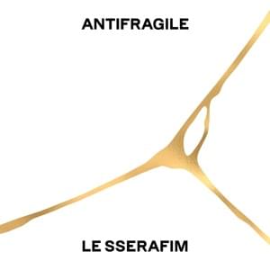 LE SSERAFIM - ANTIFRAGILE (歌詞和訳) - Lyrxo Japanese Translations (歌詞和訳)