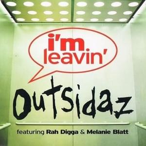 I’m Leavin’ (Single Version) - Outsidaz (Ft. Mel Blatt & Rah Digga)