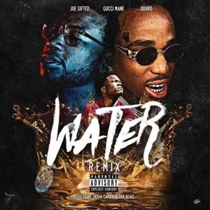 Water (Rehydrated) - Joe Gifted (Ft. Gucci Mane & Quavo)