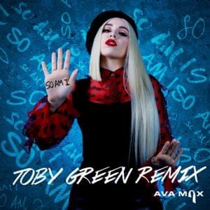 So Am I (Toby Green Remix) - Ava Max