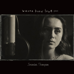 Wanna Know Love (Piano Verison) - Jasmine Thompson