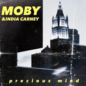 ​precious mInd - Moby & India Carney