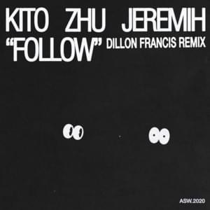 Follow (Dillon Francis Remix) - Kito, ZHU & Jeremih