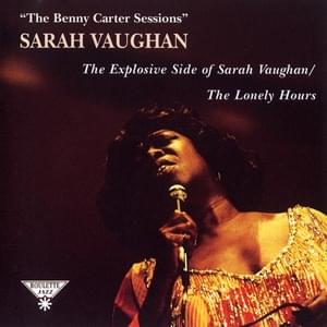 I Can’t Give You Anything But Love - Sarah Vaughan