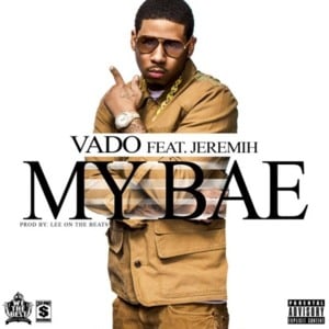 My Bae - Vado (Ft. Jeremih)