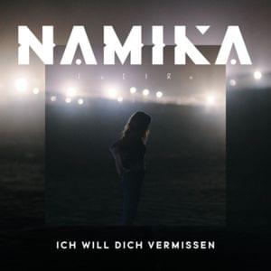 Ich will dich vermissen - Namika