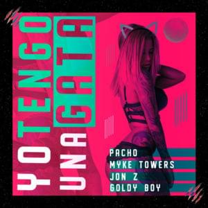 Yo Tengo Una Gata - Pacho "El Antifeka", Myke Towers, Jon Z & Goldy Boy