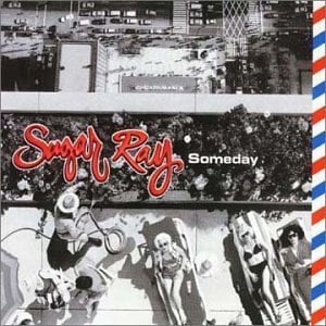 Someday - Sugar Ray