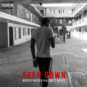 Been Down - Nipsey Hussle (Ft. Swizz Beatz)