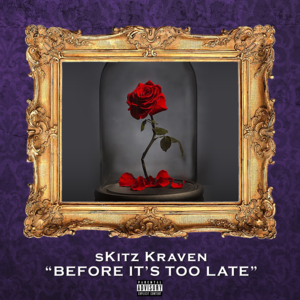 Before It’s Too Late - ​sKitz Kraven