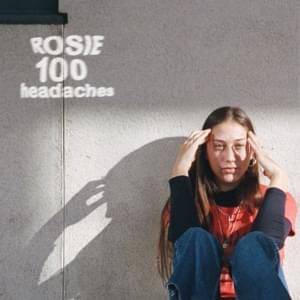 100 Headaches - ROSIE