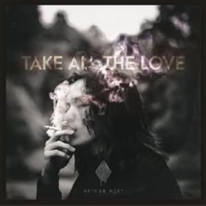 TAKE ALL THE LOVE - Arthur Nery