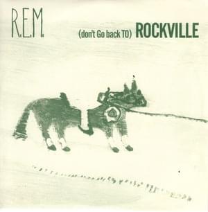 (Don’t Go Back to) Rockville - R.E.M.