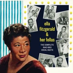 You Won’t Be Satisfied (Until You Break My Heart) - Ella Fitzgerald (Ft. Louis Armstrong)