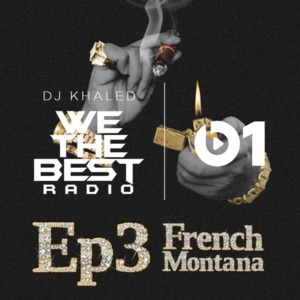 We The Best Radio Episode 3 Tracklist - DJ Khaled