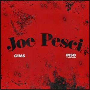 JOE PESCI - GIMS (Ft. Insolent)