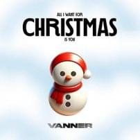 VANNER - All I Want for Christmas Is You (中文翻譯) - Lyrxo Chinese Translations (中文翻譯/中文翻译)