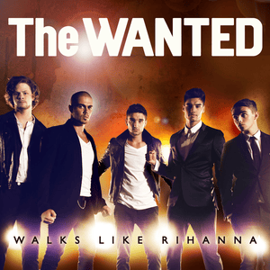 Walks Like Rihanna - The Wanted