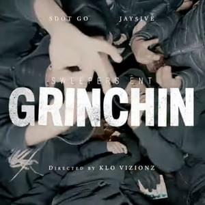 GRINCHIN - Sdot Go & Jay5ive