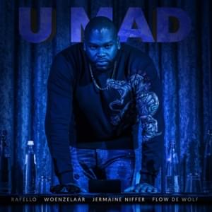 U Mad - Rafello, Flow de Wolf & Woenzelaar (Ft. Jermaine Niffer)