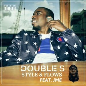 Style & Flows - Double S (Ft. Jme)